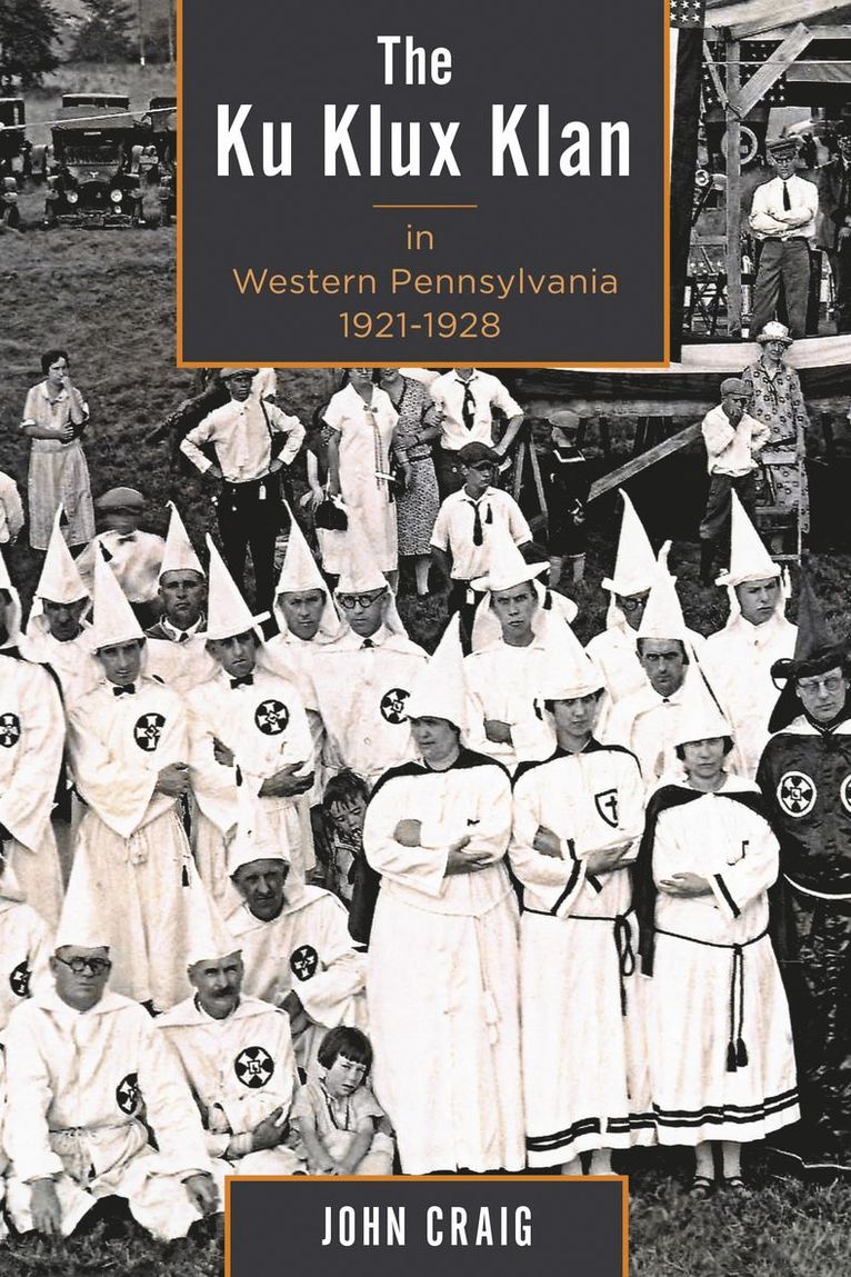 John Craig - Ku Klux Klan in Western Pennsylvania, 1921–1928, Inbunden