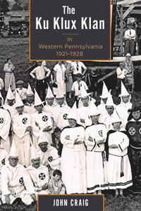 bokomslag Ku Klux Klan in Western Pennsylvania, 1921-1928