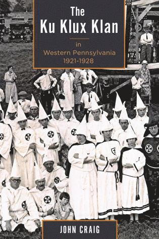 Ku Klux Klan in Western Pennsylvania, 1921-1928 1