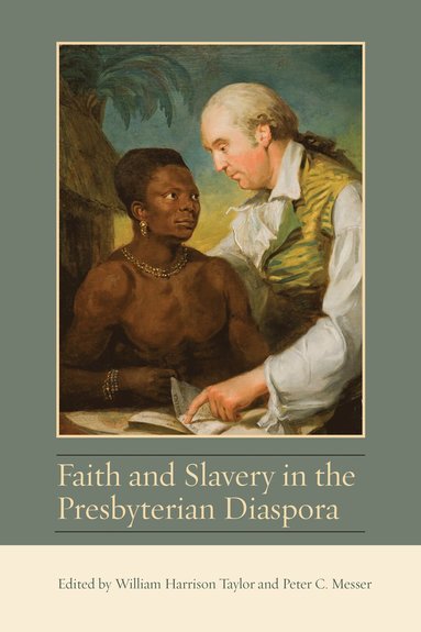 bokomslag Faith and Slavery in the Presbyterian Diaspora