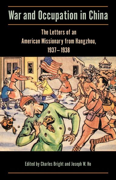 Charles Bright, Joseph W. Ho - War and Occupation in China, Häftad