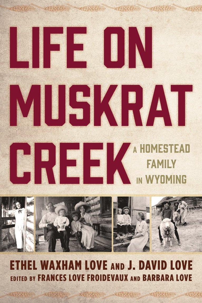 Ethel Waxham Love, J. David Love, Frances Love Froidevaux, Barbara Love - Life on Muskrat Creek, Häftad