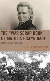bokomslag The &quot;War Scrap Book&quot; of Matilda Joslyn Gage
