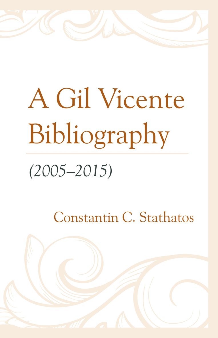 Constantin C. Stathatos - Gil Vicente Bibliography (2005–2015), Inbunden