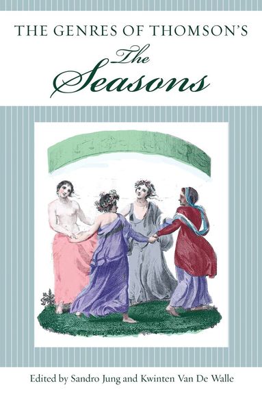 Sandro Jung, Kwinten Van De Walle - Genres of Thomson’s The Seasons, Inbunden