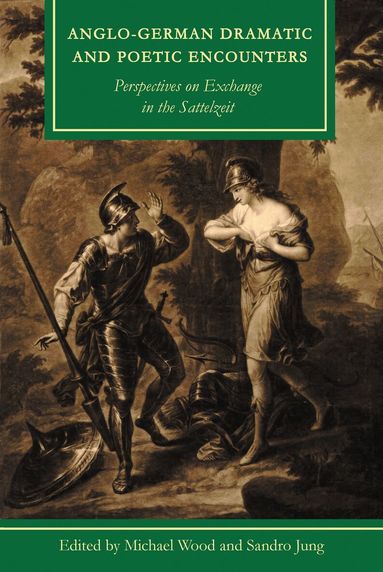 Michael Wood, Sandro Jung - Anglo-German Dramatic and Poetic Encounters, Inbunden