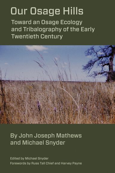 Michael Snyder, John Joseph Mathews, Michael Snyder - Our Osage Hills, Häftad