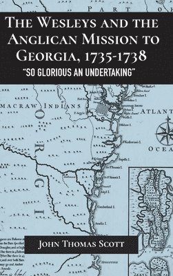 The Wesleys and the Anglican Mission to Georgia, 17351738 1