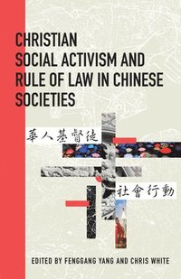 bokomslag Christian Social Activism and Rule of Law in Chinese Societies