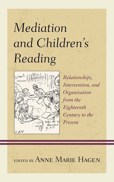 Anne Marie Hagen - Mediation and Children's Reading, Inbunden