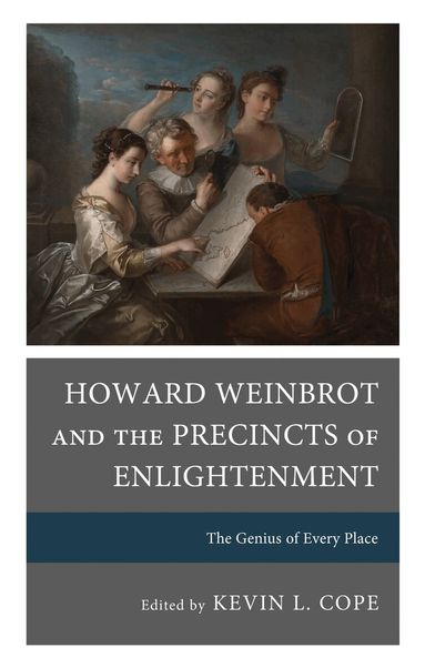 Kevin L. Cope - Howard Weinbrot and the Precincts of Enlightenment, Inbunden