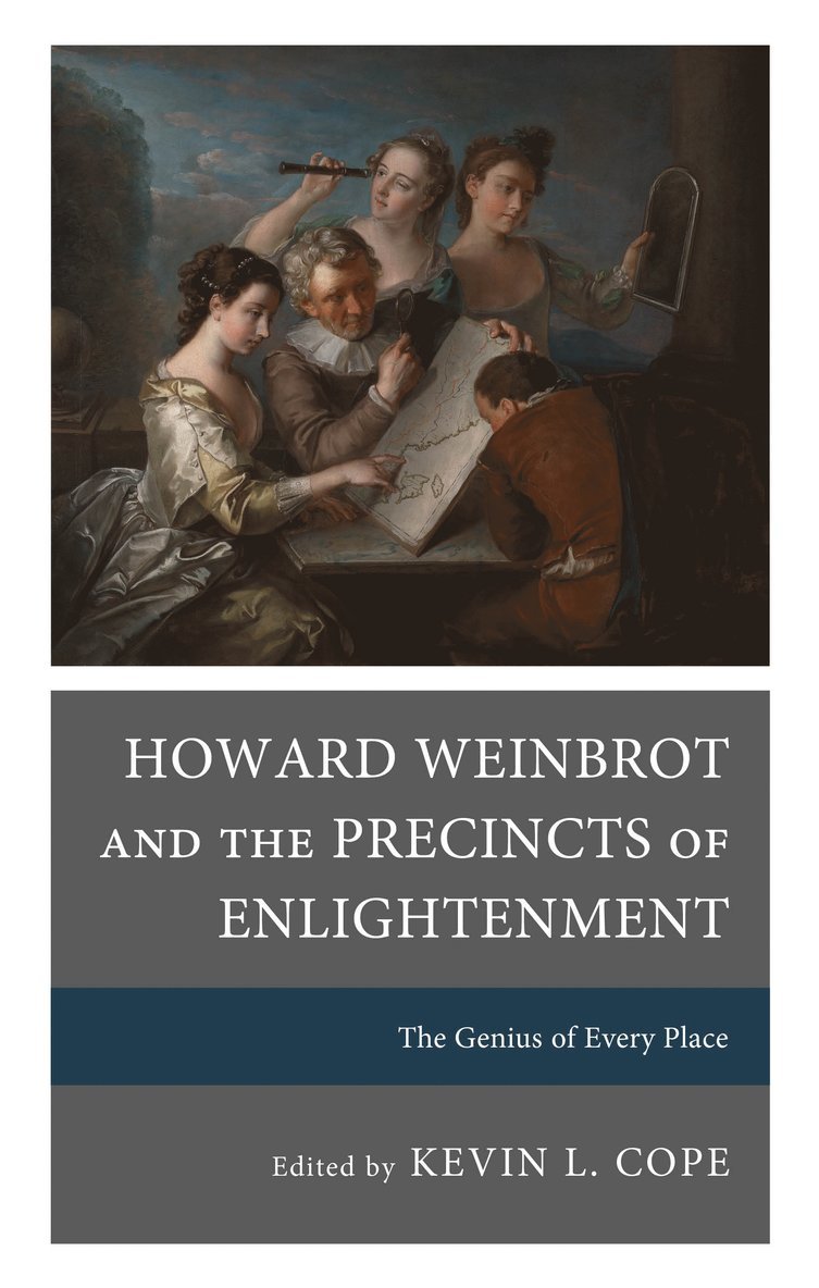 Kevin L. Cope - Howard Weinbrot and the Precincts of Enlightenment, Inbunden