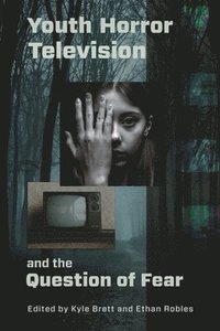 bokomslag Youth Horror Television and the Question of Fear