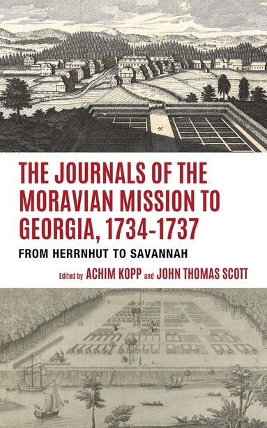 Achim Kopp, John Thomas Scott - Journals of the Moravian Mission to Georgia, 1734–1737, Inbunden