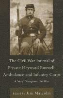 bokomslag The Civil War Journal of Private Heyward Emmell, Ambulance and Infantry Corps