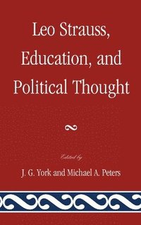 bokomslag Leo Strauss, Education, and Political Thought