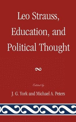 Leo Strauss, Education, and Political Thought 1