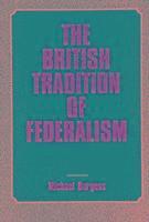 bokomslag The British Tradition of Federalism