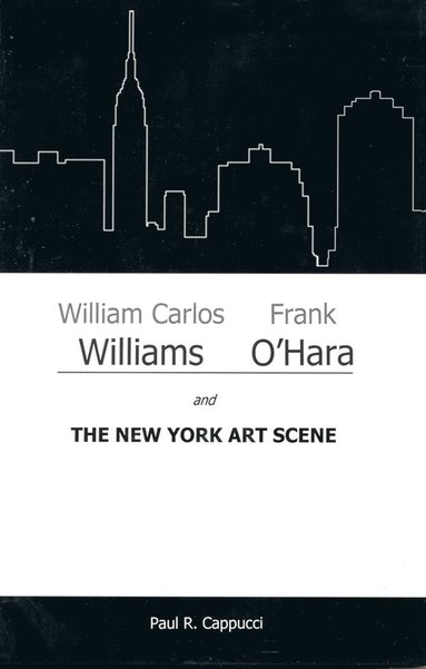 bokomslag William Carlos Williams, Frank O'Hara, and the New York Art Scene