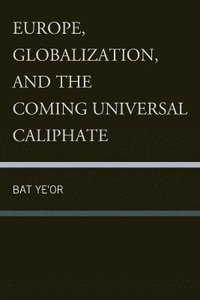 bokomslag Europe, Globalization, and the Coming of the Universal Caliphate