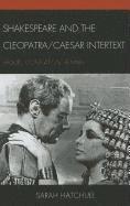 bokomslag Shakespeare and the Cleopatra/Caesar Intertext