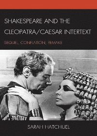 bokomslag Shakespeare and the Cleopatra/Caesar Intertext