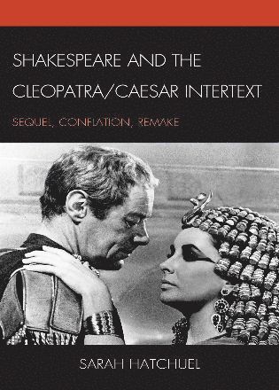 Shakespeare and the Cleopatra/Caesar Intertext 1