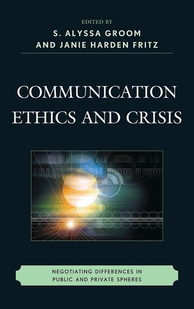 J. M. H. Fritz - Communication Ethics and Crisis, Inbunden