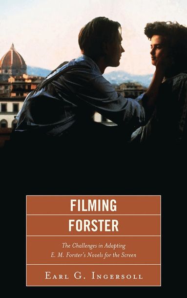 Earl G. Ingersoll - Filming Forster, Inbunden