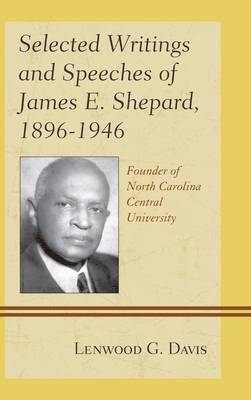 Lenwood G. Davis - Selected Writings and Speeches of James E. Shepard, 1896–1946, Inbunden