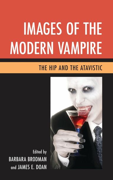 Barbara Brodman, James E. Doan - Images of the Modern Vampire, Inbunden