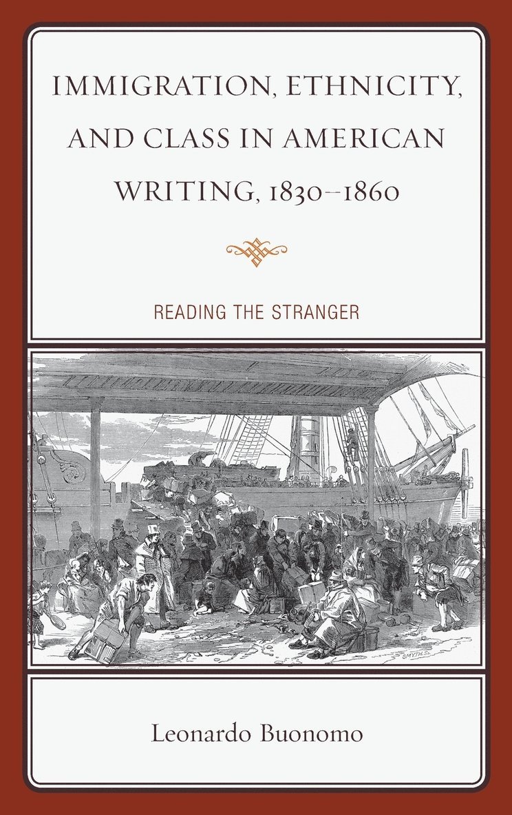 Immigration, Ethnicity, and Class in American Writing, 18301860 1