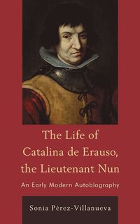 bokomslag The Life of Catalina de Erauso, the Lieutenant Nun