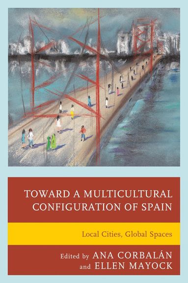 Ana Corbalán, Ellen Mayock - Toward a Multicultural Configuration of Spain, Inbunden