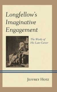 bokomslag Longfellow's Imaginative Engagement