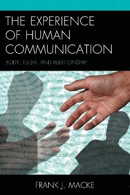 Frank J. Macke - Experience of Human Communication, Häftad
