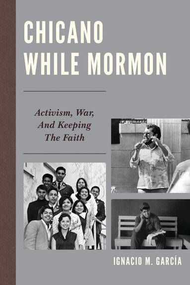 Ignacio M. García - Chicano While Mormon, Inbunden