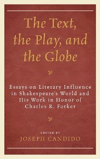 bokomslag The Text, the Play, and the Globe