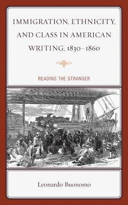 bokomslag Immigration, Ethnicity, and Class in American Writing, 18301860