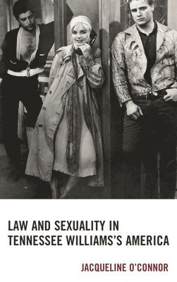 Law and Sexuality in Tennessee Williams’s America