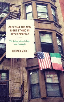 Creating the New Right Ethnic in 1970s America 1