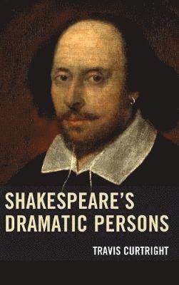 Shakespeares Dramatic Persons 1