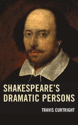 Shakespeares Dramatic Persons 1