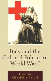 bokomslag Italy and the Cultural Politics of World War I