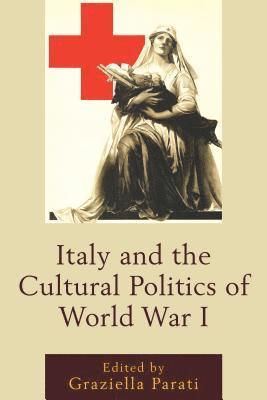 Italy and the Cultural Politics of World War I 1