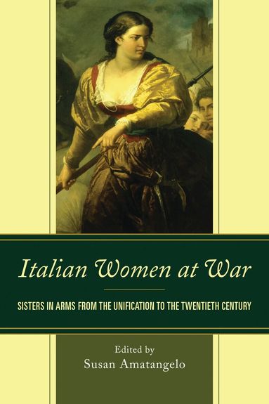 Susan Amatangelo - Italian Women at War, Inbunden