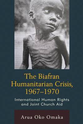 Biafran Humanitarian Crisis, 1967–1970