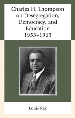 Charles H. Thompson on Desegregation, Democracy, and Education 1