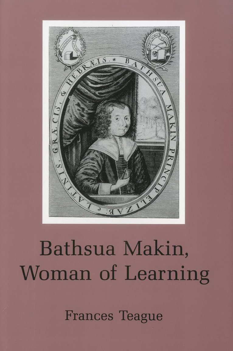 Frances Teague - Bathsua Makin, Inbunden