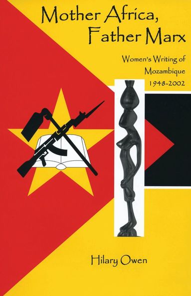 Hilary Owen - Mother Africa, Father Marx, Inbunden